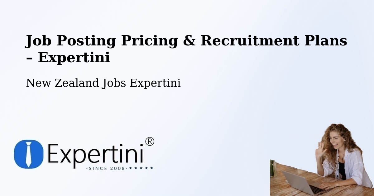 Job Posting Pricing & Recruitment Plans – Cromwell - Cromwell, New Zealand Jobs Expertini